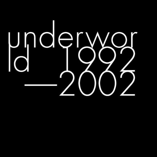 Underworld - Underworld 1992 - 2002 - Zortam Music