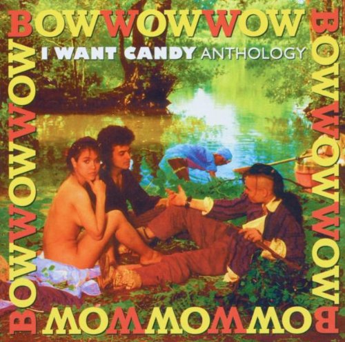 BOW WOW WOW - I Want Candy - Zortam Music