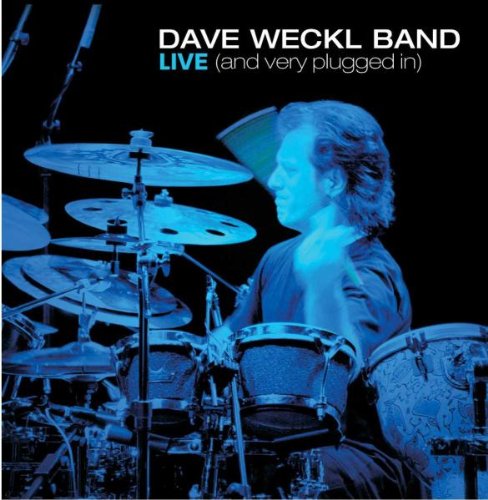 The Dave Weckl Band Live: And Very Plugged In