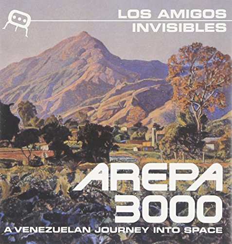 Los Amigos Invisibles - Arepa 3000 - Zortam Music