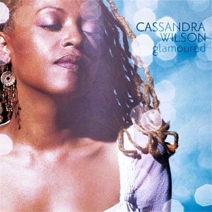 Cassandra Wilson - Glamoured - Zortam Music