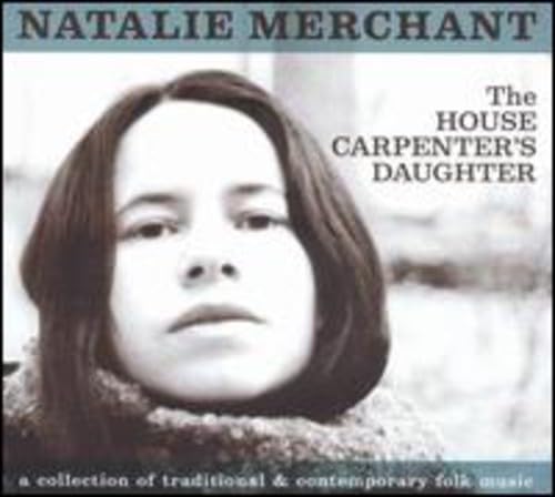 Natalie Merchant - The House Carpenter