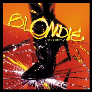 Blondie - Good Boys (Single #1) - Zortam Music