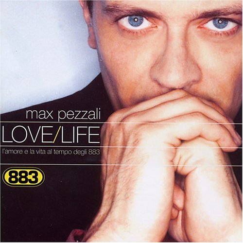Max Pezzali - 883 / Love / Life - Zortam Music