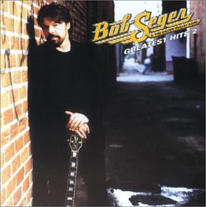 Bob Seger & the Silver Bullet Band - Greatest Hits 2 [Enhanced] - Zortam Music