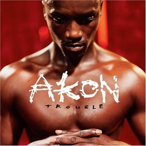 Akon - Trouble [Clean] - Zortam Music