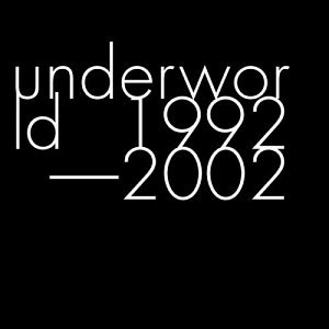 Underworld - Anthology 1992-2002 CD 1 - Zortam Music