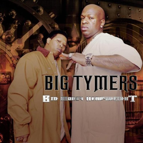 BIG TYMERS - Big Money Heavyweight - Zortam Music
