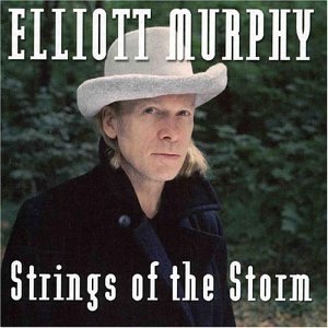 Elliott Murphy - Strings Of The Storm - Zortam Music