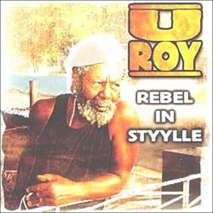 U-roy - Rebel in Styylle - Zortam Music