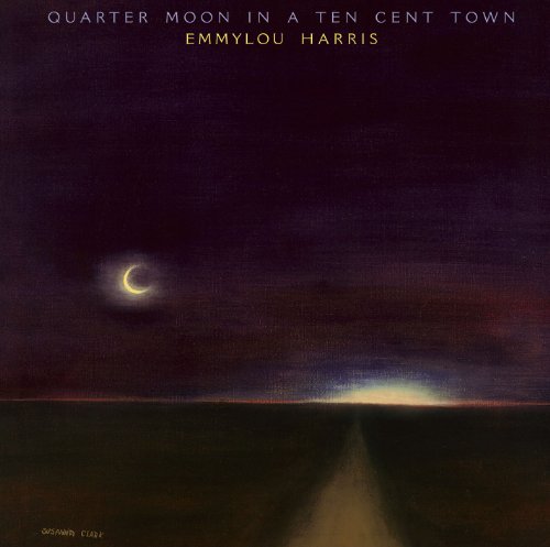 Emmylou Harris - Quarter Moon In A Ten Cent Town (P) 1978 - Zortam Music