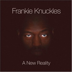 Frankie Knuckles - A New Reality - Zortam Music