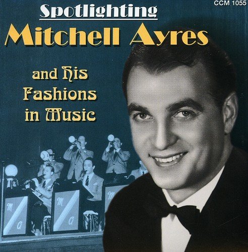 Spotlighting Mitchell Ayres and His Fashions in Music