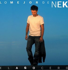 Nek - El Año Cero (Lo Mejor De Nek) - Zortam Music