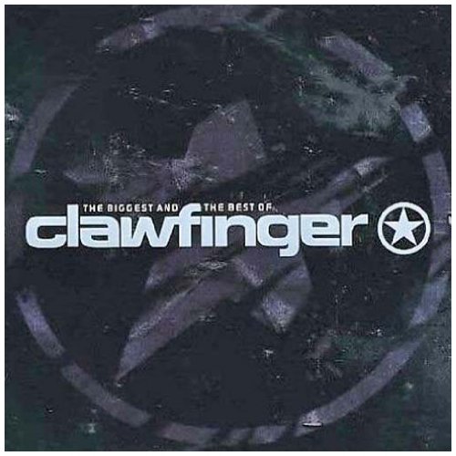 Clawfinger - Biggest and the Best - Zortam Music