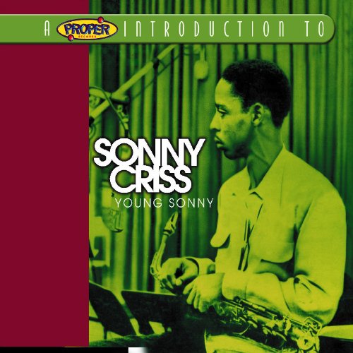 A Proper Introduction to Sonny Criss: Young Sonny
