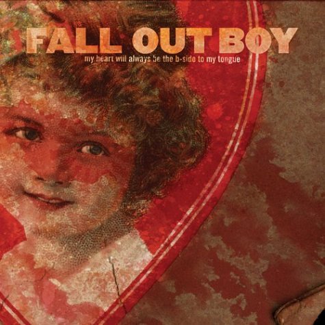 Fallout Boy - My Heart Will Always Be the B-Side to My Tongue - Zortam Music