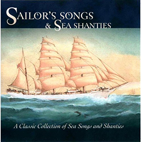 Sailors' Songs & Sea Shanties