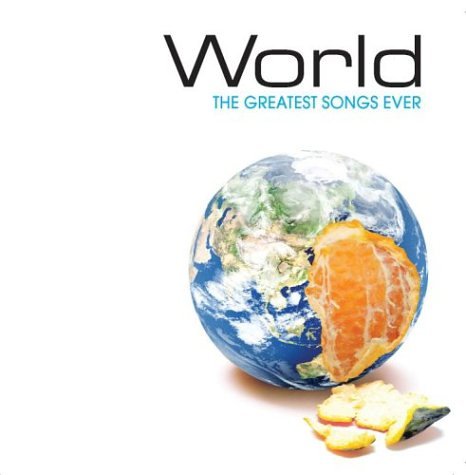 World: The Greatest Songs Ever