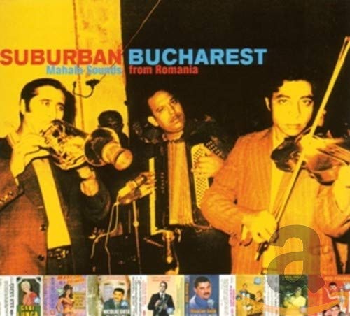 Suburban Bucharest: Mahala Sounds from Romania