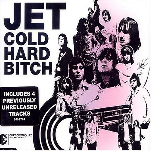 Jet - Cold Hard Bitch - Zortam Music