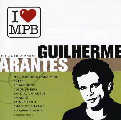 Guilherme Arantes - Eu Queria Amor - Zortam Music