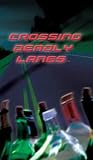 Crossing Deadly Lanes
