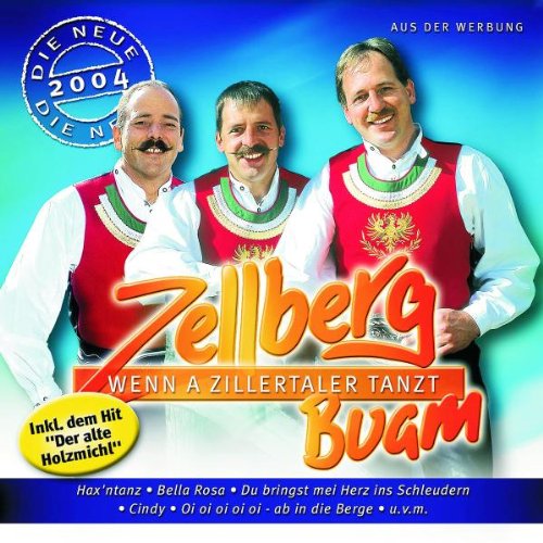 Zellberg Buam - Wenn a Zillertaler tanzt - Zortam Music
