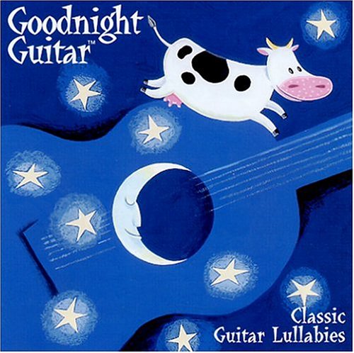 Goodnight Guitar: Classic Guitar Lullabies