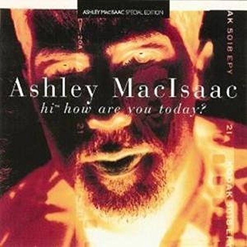 Ashley Macisaac - Hi (TM) How Are You Today? - Zortam Music
