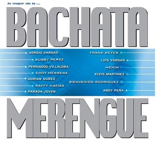 Lo Mejor de la Bachata y el Merengue