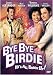 Bye Bye Birdie (Full)