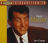 A Proper Introduction to Dean Martin: Aw Cmon