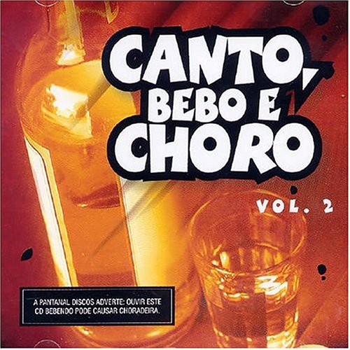 Canto Bebo E Choro
