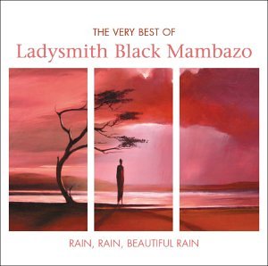 Ladysmith Black Mambazo - Rain,Rain,Beautiful Rain - Zortam Music