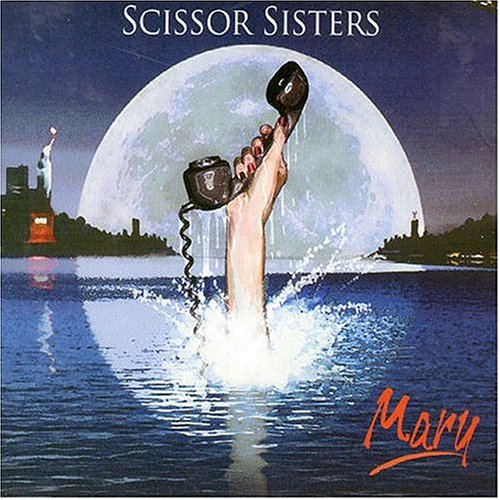Scissor Sisters - Mary (Junkie XL Mix) Lyrics - Zortam Music