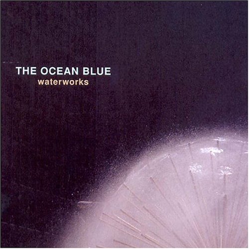Waterworks by The Ocean Blue album cover