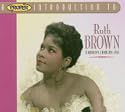 A Proper Introduction to Ruth Brown: Teardrops from My Eyes