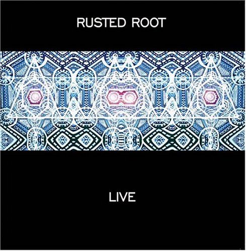 RUSTED ROOT - Rusted Root Live - Zortam Music