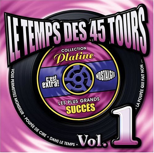 Le temps des 45 Tours vol. 1