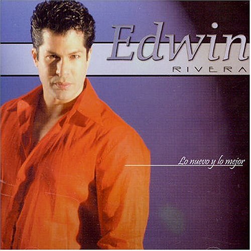 Edwin Rivera - Lo Nuevo Y Lo Mejor - Zortam Music