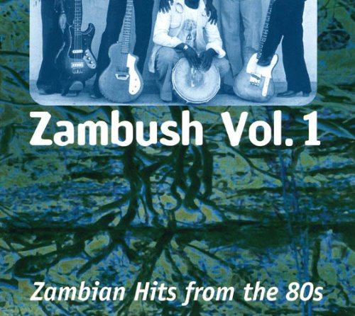 Zambush Vol. 1: Zambian Hits from the 80s
