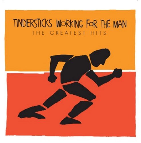 Tindersticks - Working for the Man: The Greatest Hits - Zortam Music