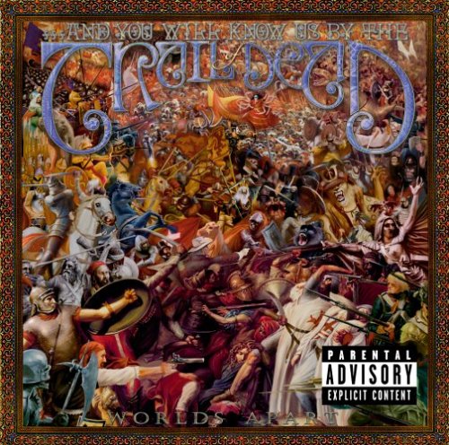 ...And You Will Know Us By The Trail Of Dead - Worlds Apart Lyrics - Zortam Music