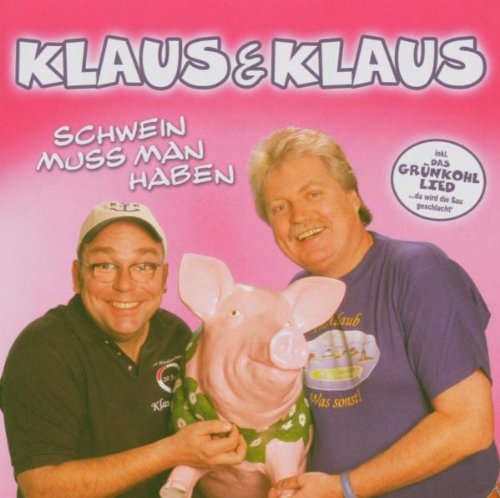 Klaus & Klaus - Schwein muss man haben - Zortam Music
