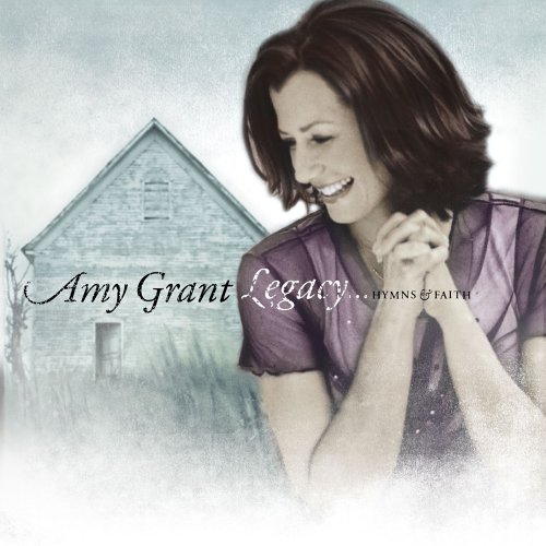 Amy Grant - Legacy Hymns & Faith (Bonus DVD) - Zortam Music