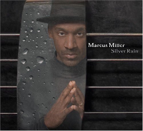 Marcus Miller - Silver Rain - Zortam Music