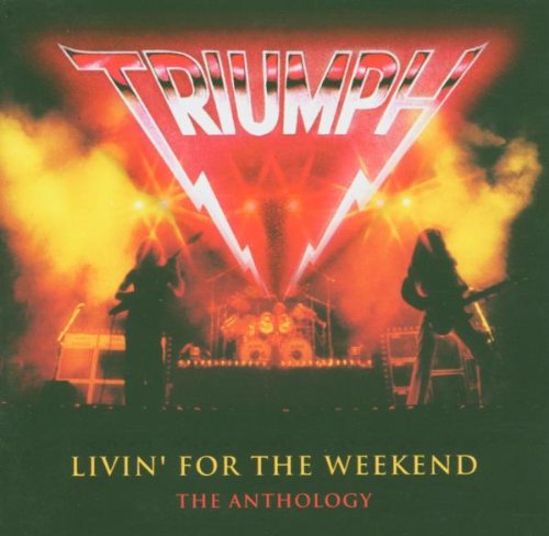 TRIUMPH - Living for the Weekend: the Anthology - Zortam Music