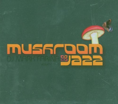 Mark Farina - Mushroom Jazz 5 - Zortam Music