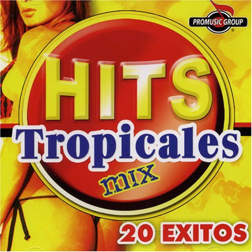 Hits Tropicales Mix: 20 Exitos
